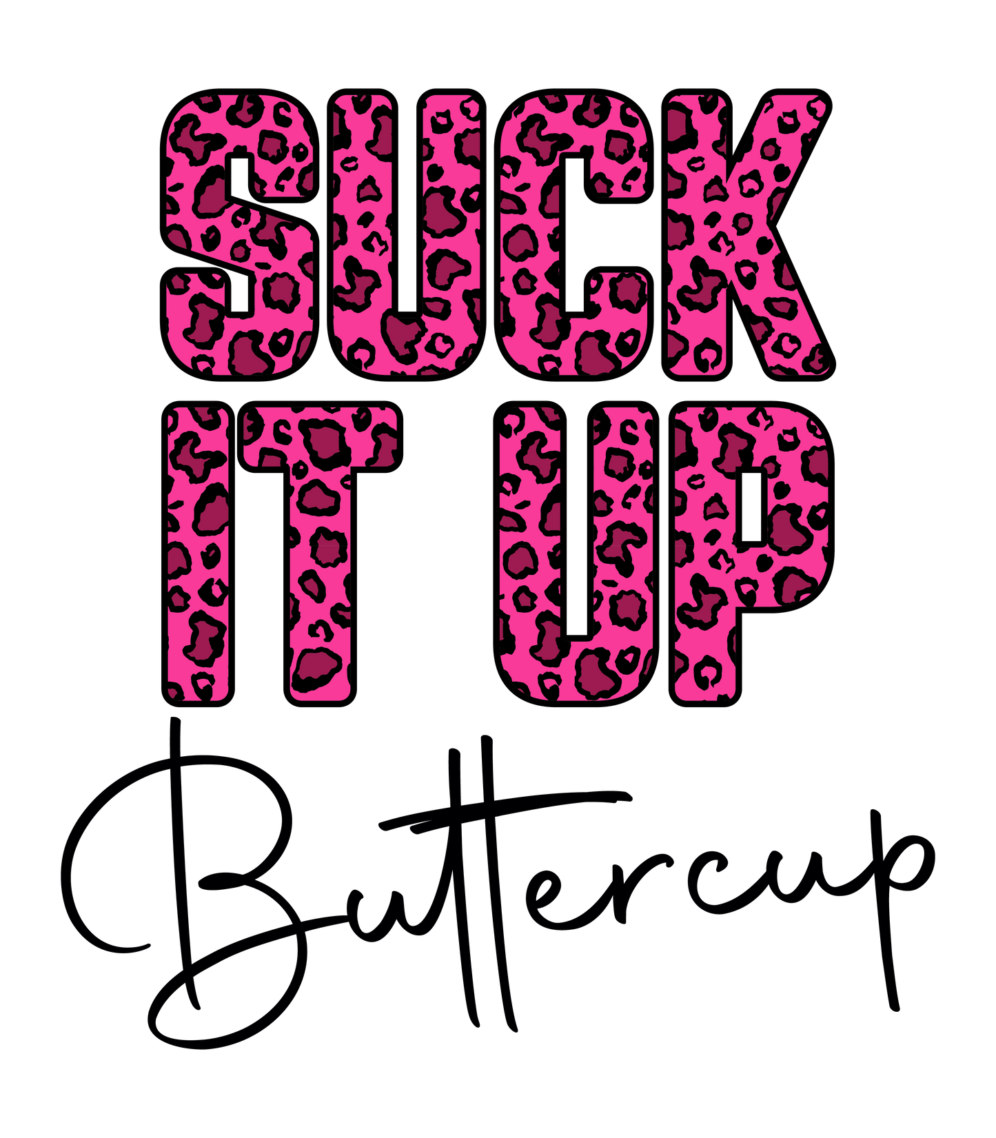 SUCK IT UP