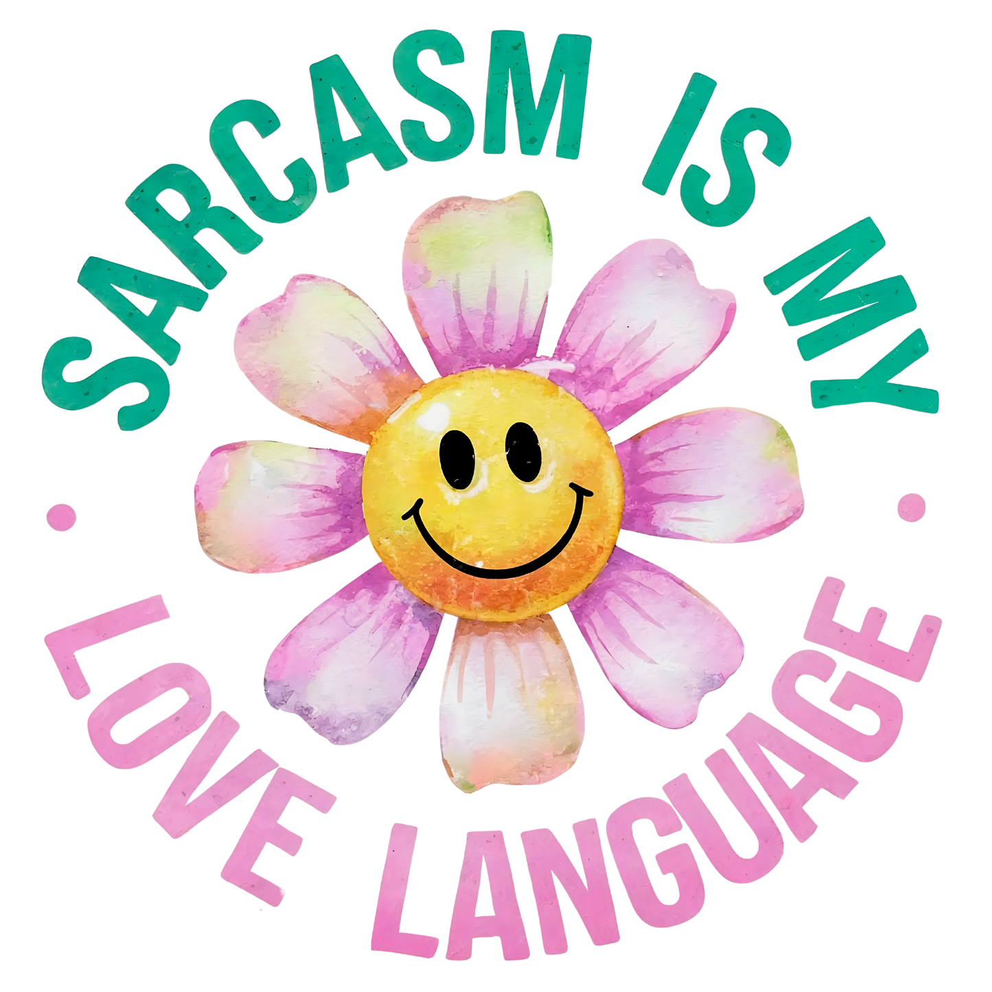 SARCASM IS MY LANGUAGE