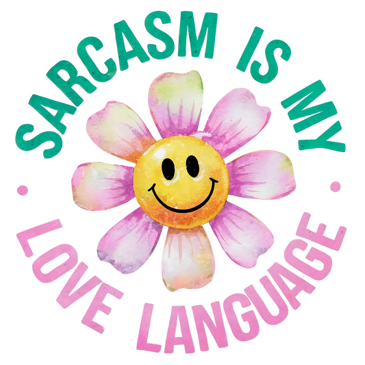 SARCASM IS MY LANGUAGE