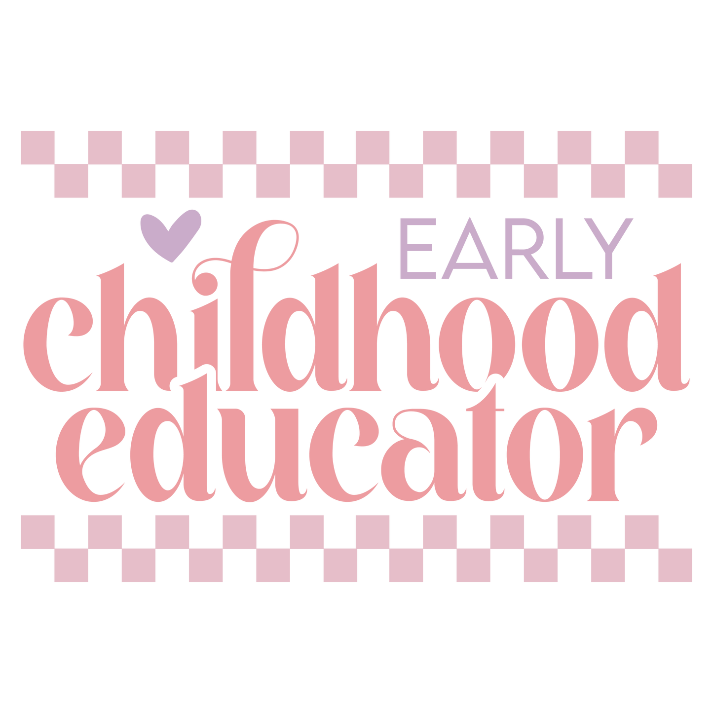 EARLY CHILDHOOD EDUCATOR