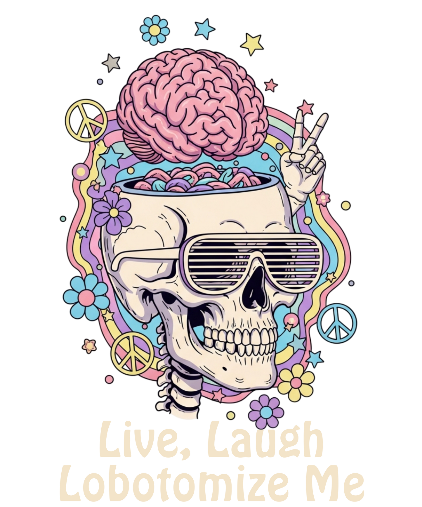 LIVE LAUGH LOBOTOMIZE
