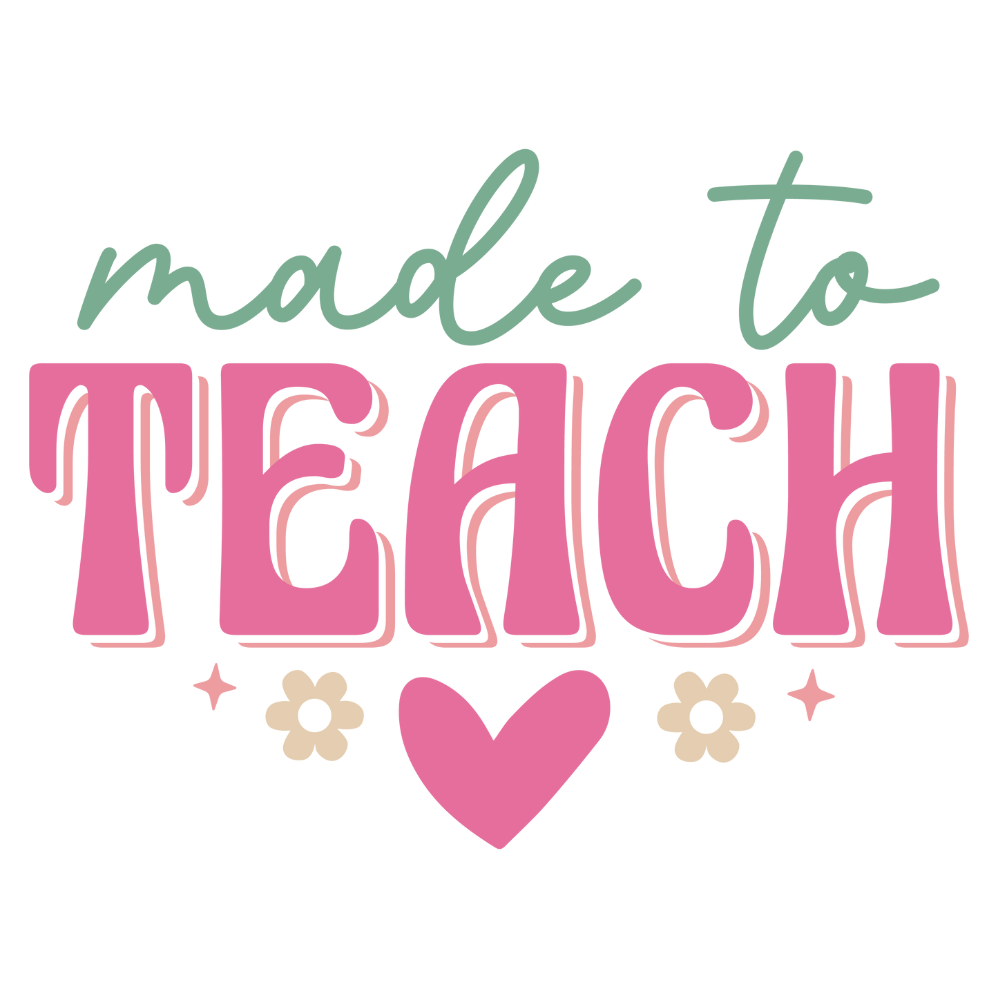MADE TO TEACH