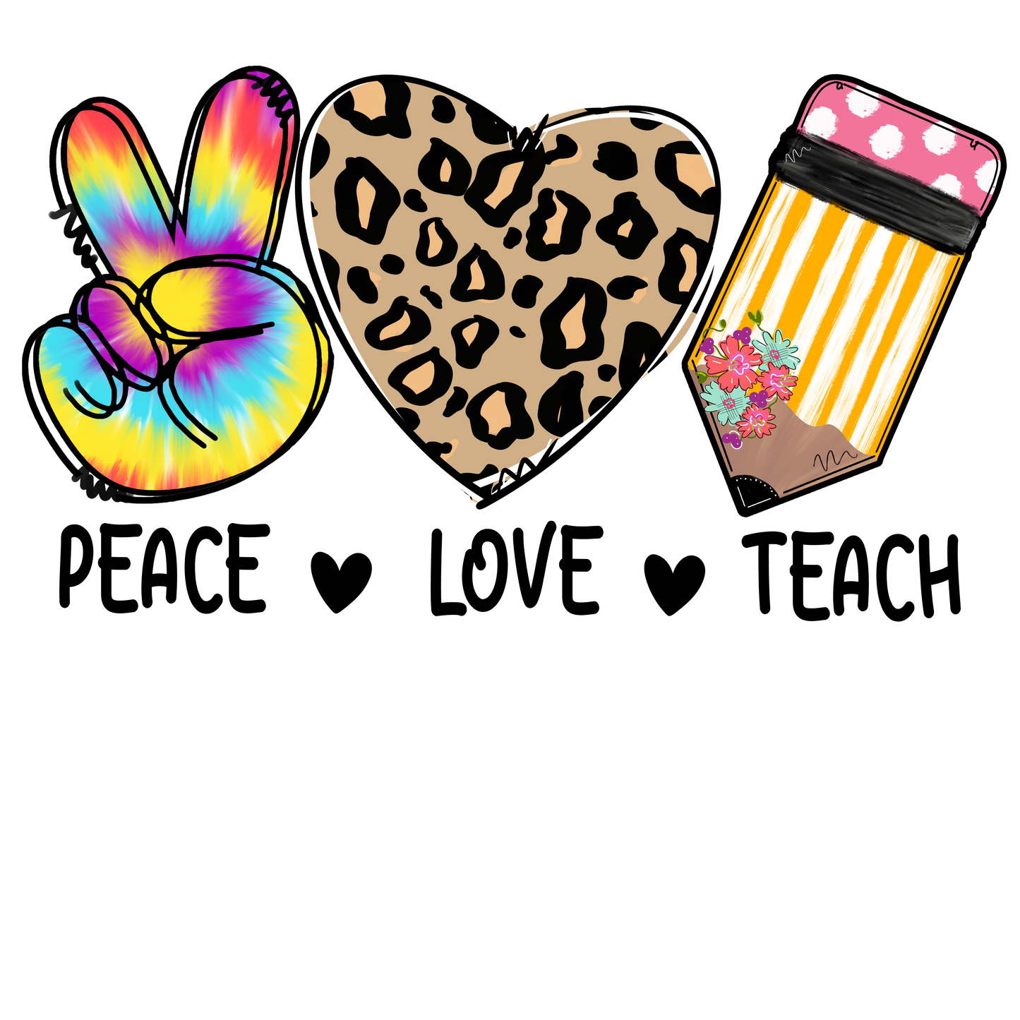 PEACE LOVE TEACH