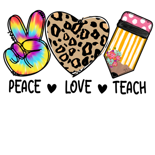 PEACE LOVE TEACH