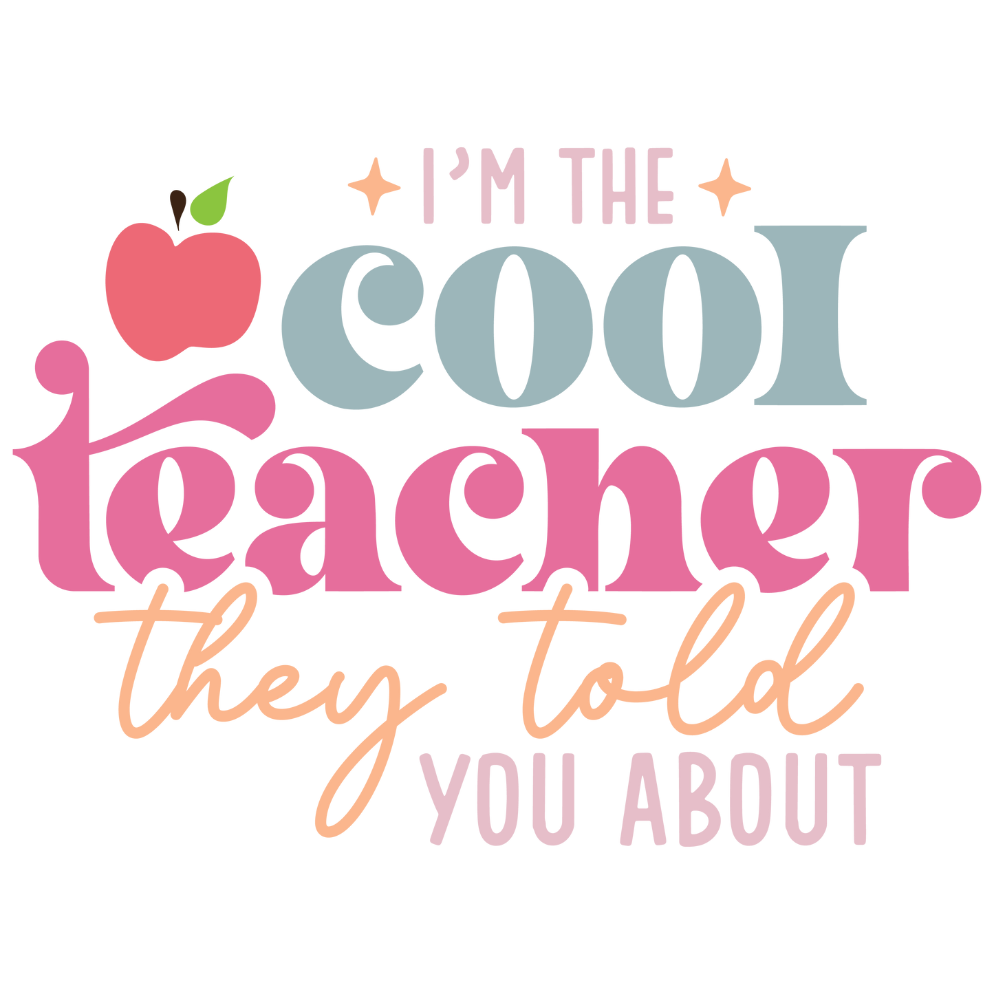IM THE COOL TEACHER THEY TOLD YOU ABOUT