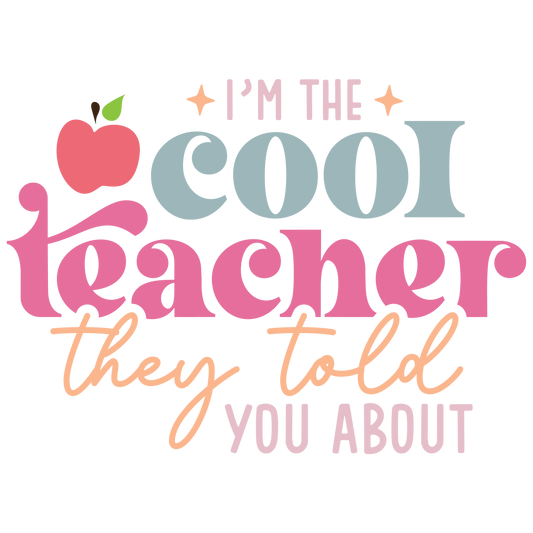 IM THE COOL TEACHER THEY TOLD YOU ABOUT