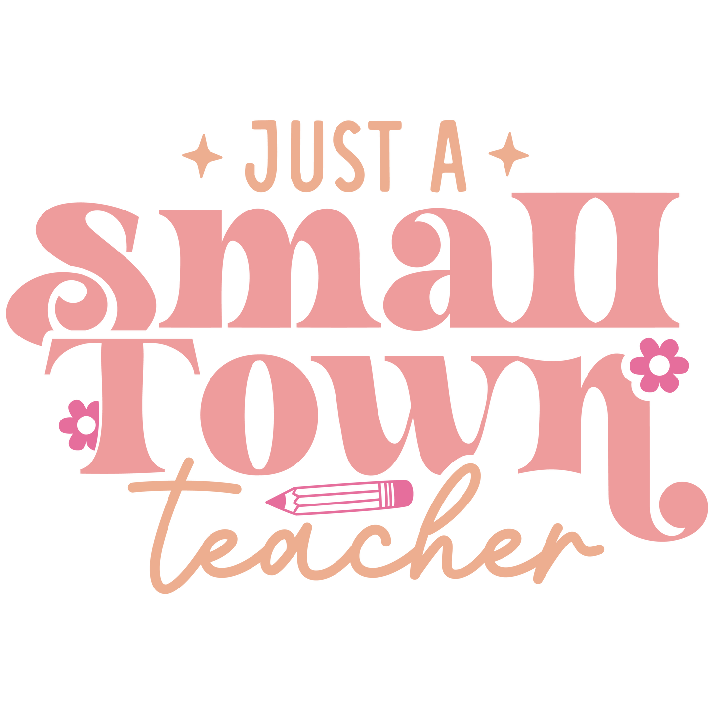 JUST A SMALL TOWN TEACHER