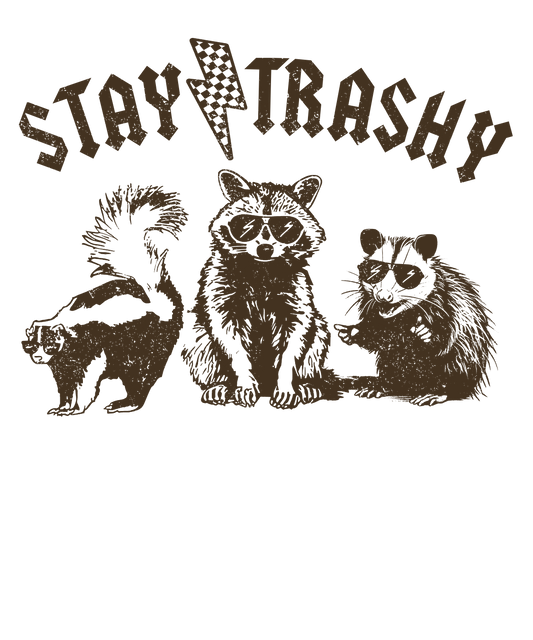 STAY TRASHY